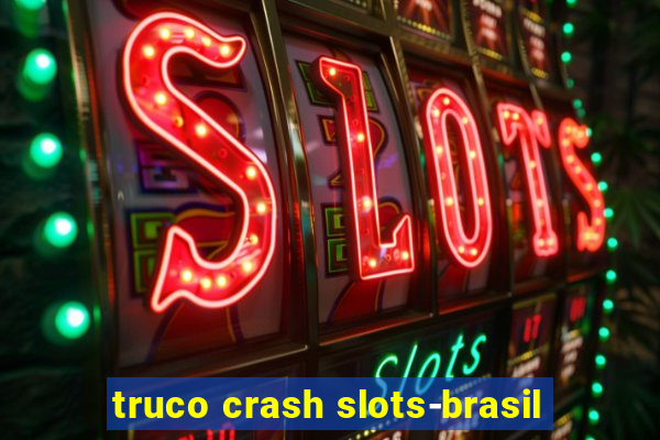 truco crash slots-brasil