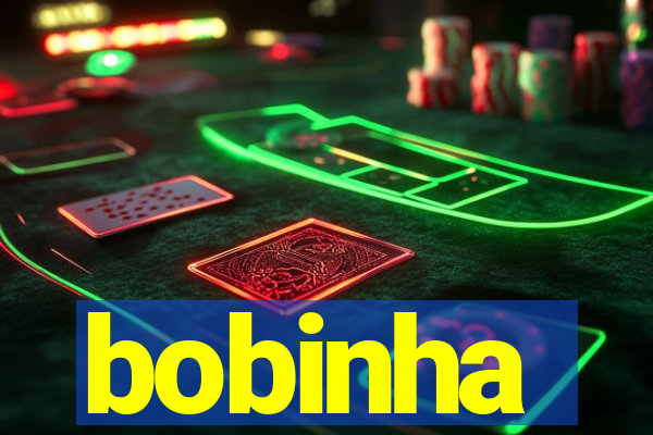 bobinha