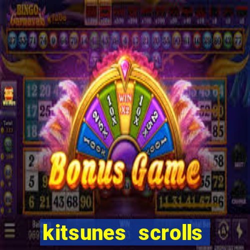 kitsunes scrolls slot free play