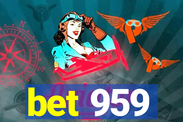 bet 959