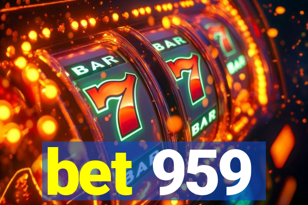 bet 959