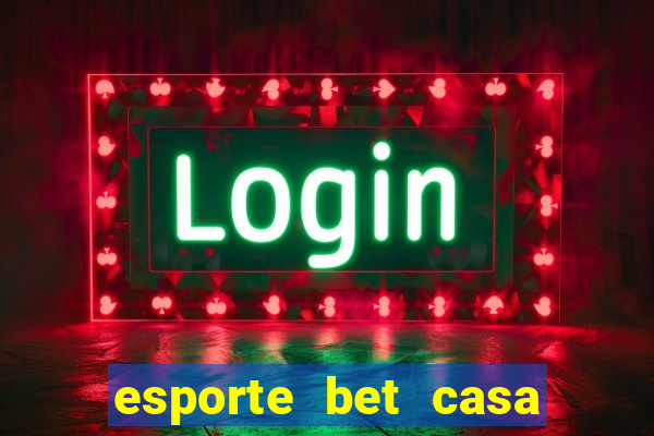 esporte bet casa de aposta