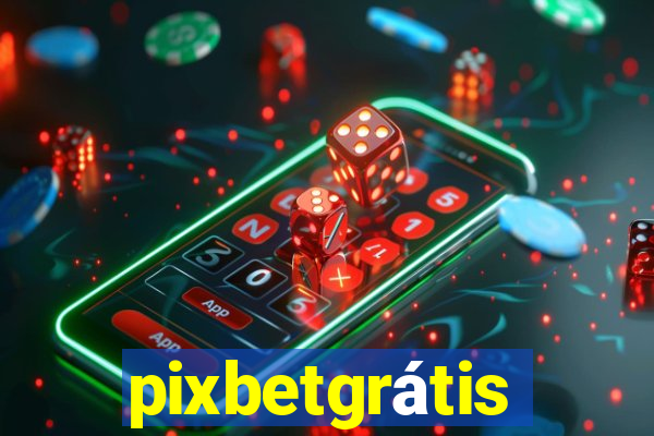 pixbetgrátis