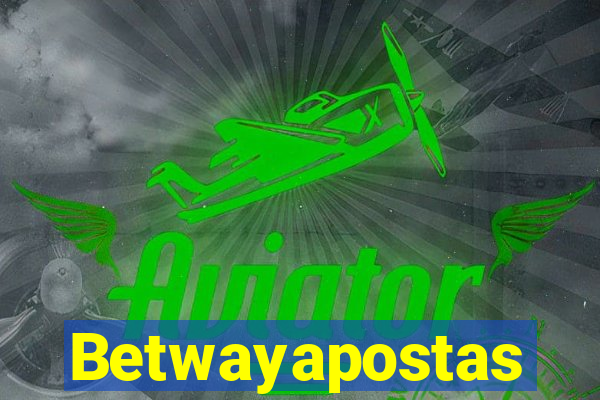 Betwayapostas