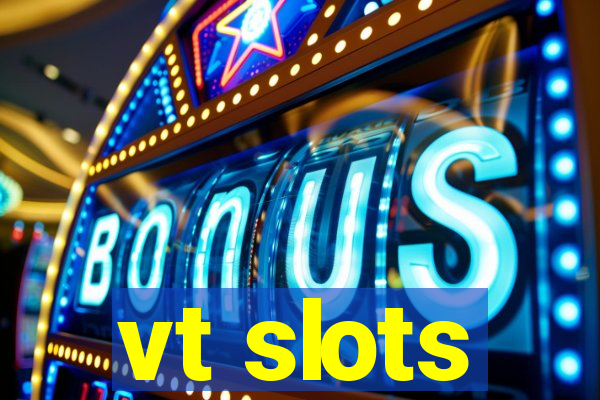 vt slots