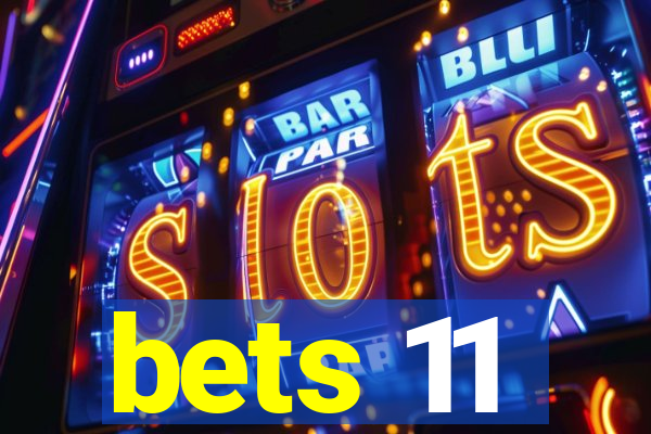 bets 11