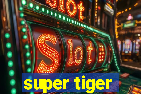 super tiger