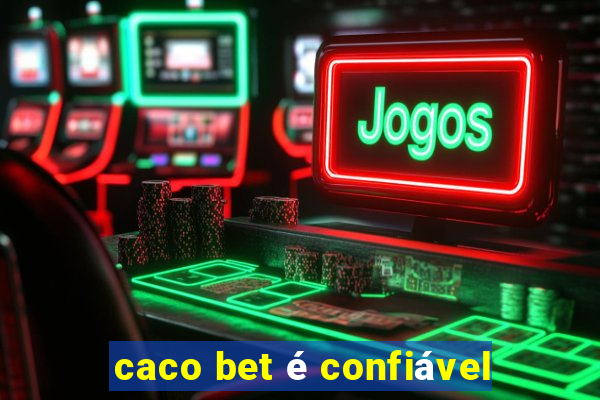 caco bet é confiável