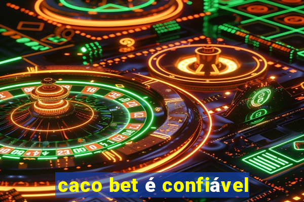 caco bet é confiável