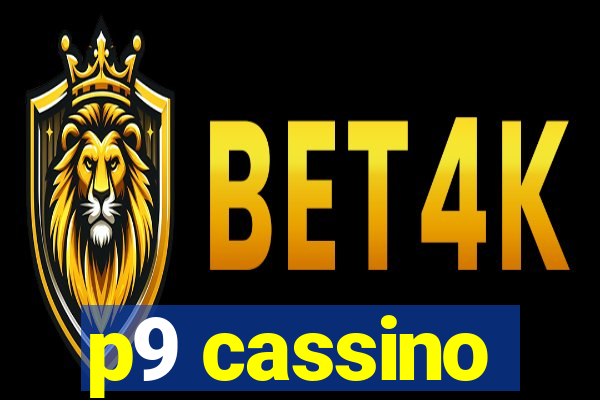 p9 cassino