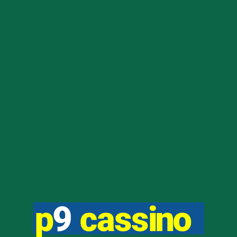 p9 cassino