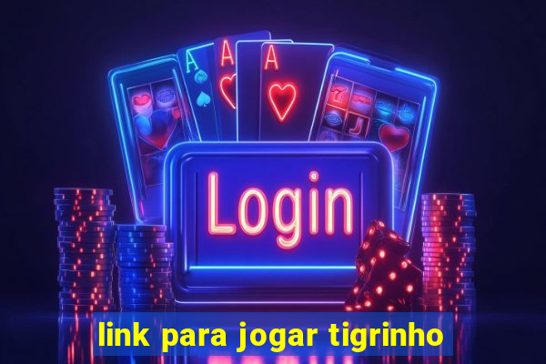 link para jogar tigrinho