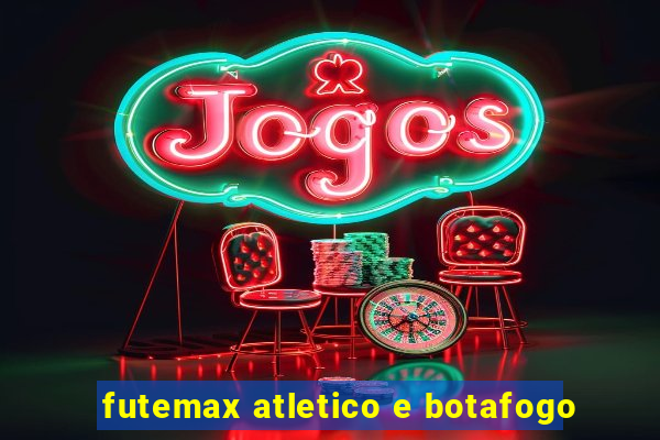 futemax atletico e botafogo