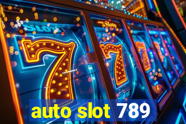 auto slot 789