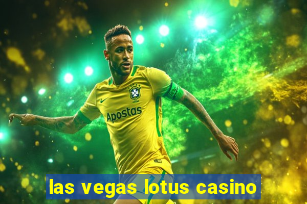 las vegas lotus casino