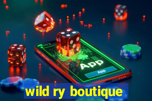 wild ry boutique