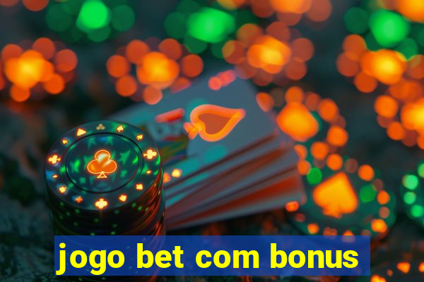 jogo bet com bonus