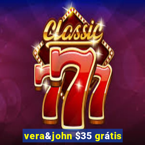 vera&john $35 grátis