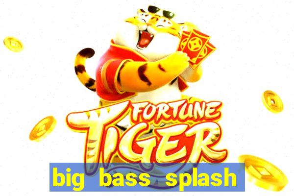 big bass splash slot recenzie