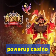 powerup casino