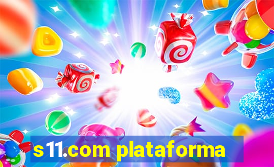 s11.com plataforma