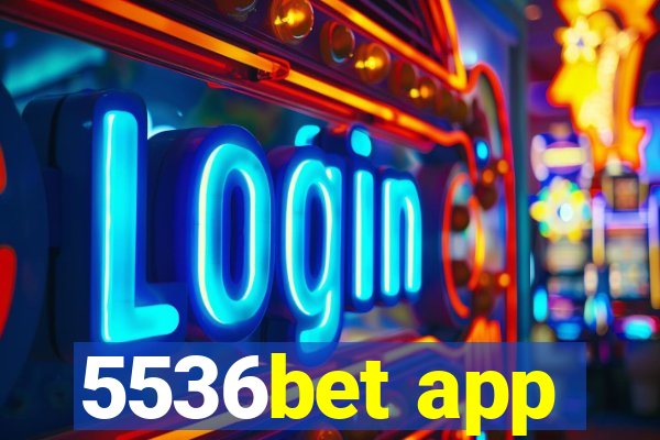 5536bet app