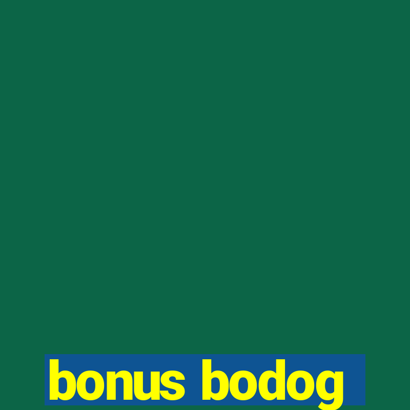 bonus bodog