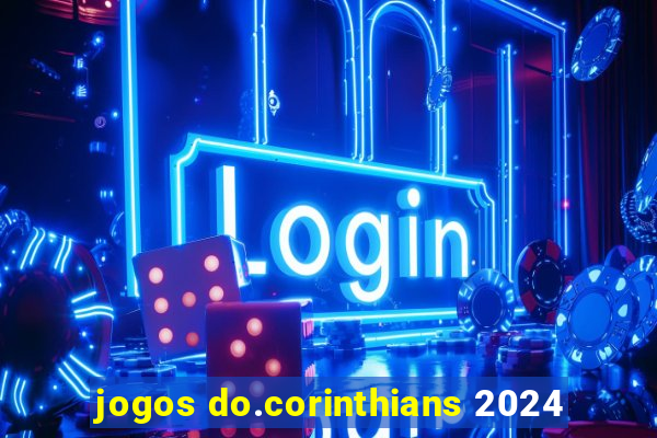 jogos do.corinthians 2024