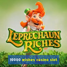 10000 wishes casino slot