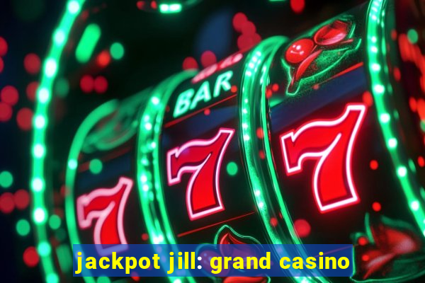 jackpot jill: grand casino