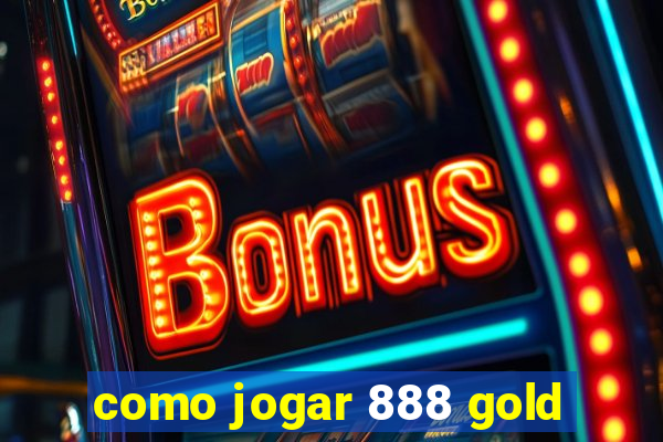 como jogar 888 gold