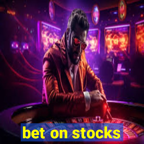 bet on stocks