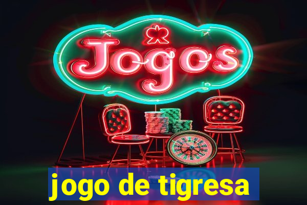 jogo de tigresa