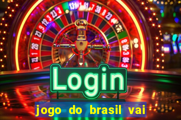 jogo do brasil vai passar na globo