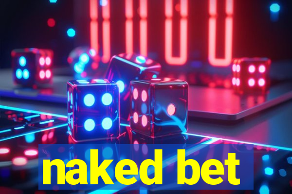 naked bet