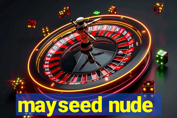 mayseed nude