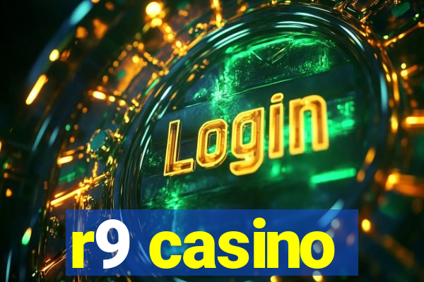 r9 casino