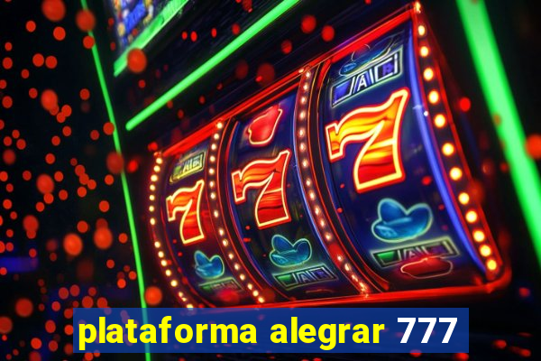 plataforma alegrar 777