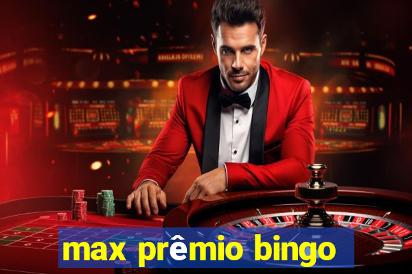 max prêmio bingo