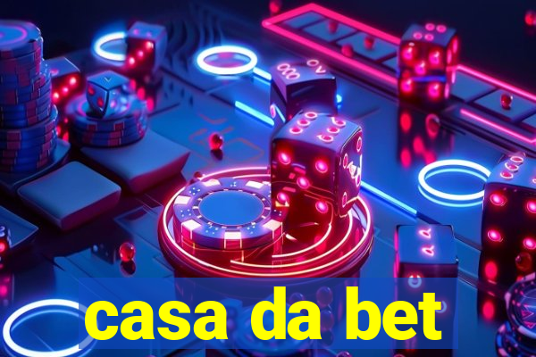 casa da bet