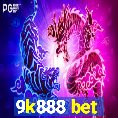 9k888 bet