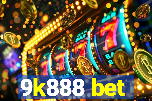 9k888 bet