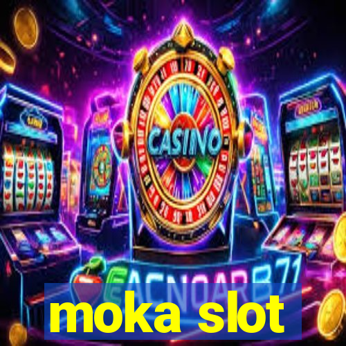 moka slot