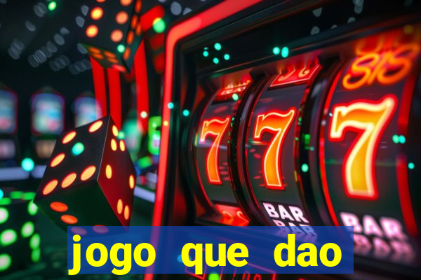 jogo que dao dinheiro de verdade na hora