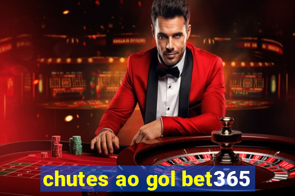 chutes ao gol bet365