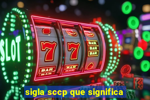 sigla sccp que significa