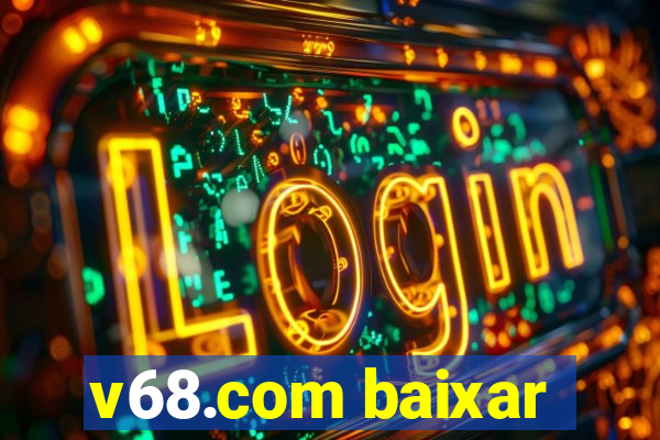 v68.com baixar