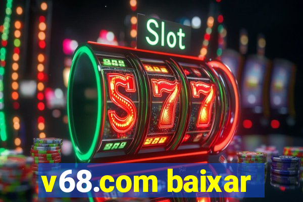 v68.com baixar