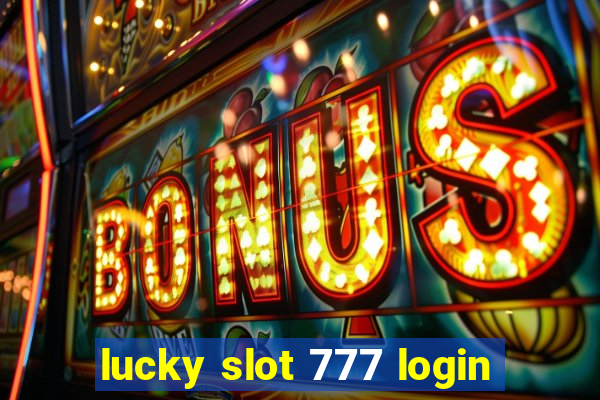 lucky slot 777 login