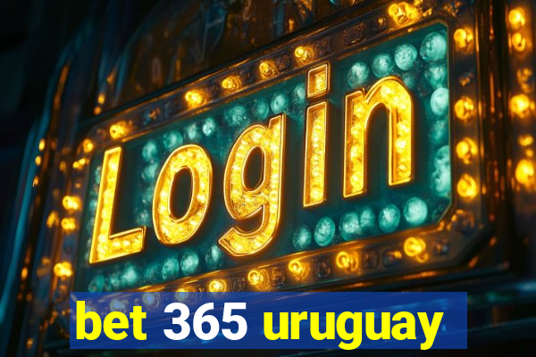 bet 365 uruguay